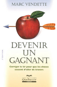 Devenir un gagnant - Corriger le tir pour que les choses cessent d'aller de travers 2ed