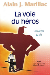 La voie du héros - Scénariser sa vie