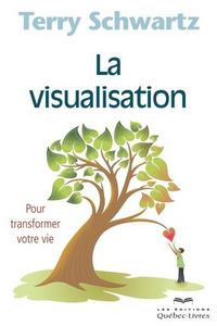 LA VISUALISATION : POUR TRANSFORMER SA VIE 4EME EDITION