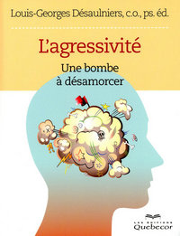 L'AGRESSIVITE - UNE BOMBE A DESAMORCER