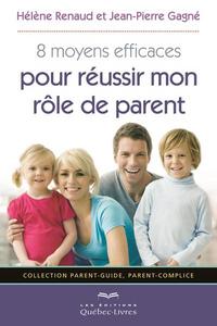 8 MOYENS EFFICACES POUR REUSSIR MON ROLE DE PARENT