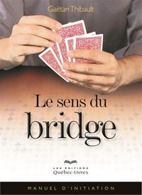 LE SENS DU BRIDGE : MANUEL D'INITIATION 7EME EDITION