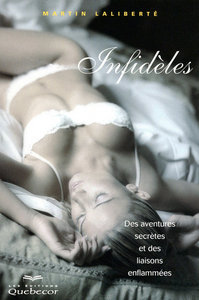 Infidèles - Des aventures secrètes et des liaisons enflammées