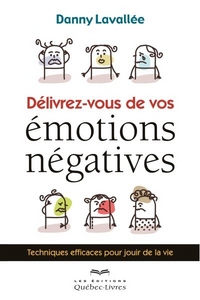 DELIVREZ-VOUS DE VOS EMOTIONS NEGATIVES