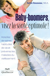 Baby-boomers, visez la santé optimale !