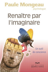 RENAITRE PAR L'IMAGINAIRE : UN OUTIL DE CONSCIENCE 2E ED.