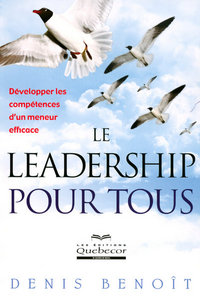 Leadership pour tous - Développer les compétences d'un meneur efficace