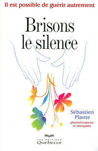 Brisons le silence - Il est possible de guérir autrement