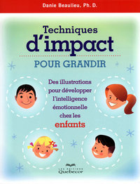 Techniques d'impact pour grandir-enfants - Des illustrations pr développer l'intelligence émotionnel