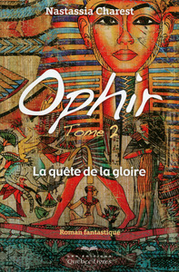 Ophir - tome 2 La quête de la gloire