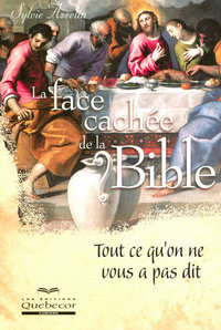 La face cachée de la Bible tout ce qu'on ne vous a pas dit