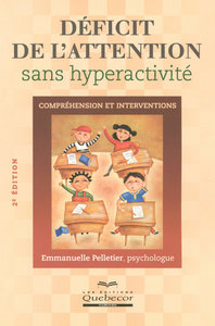 DEFICIT DE L'ATTENTION SANS HYPERACTIVITE - COMPREHENSION ET INTERVENTIONS 2ED