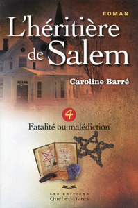 L'héritière de Salem - tome 4 Fatalité ou malédiction