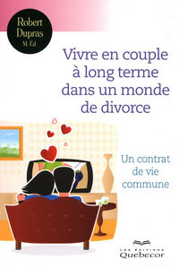 Vivre en couple à long terme dans un monde de divorce - Un contrat de vie commune