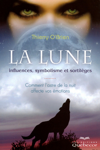 La lune - Influences, symbolisme et sortilèges