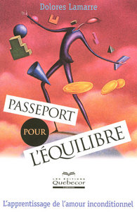 Passeport pour l'équilibre - L'apprentissage de l'amour inconditionnel