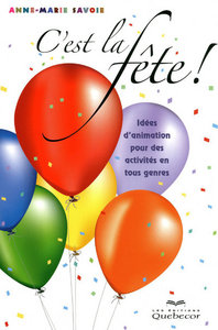 C'est la fête ! - Idées d'animation pour des activités en tous genre 2ED