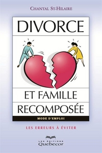 DIVORCE ET FAMILLE RECOMPOSEE: LES ERREURS A EVITER