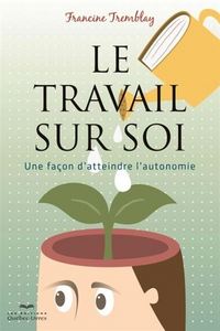 LE TRAVAIL SUR SOI : UNE FACON D'ATTEINDRE L'AUTONOMIE