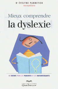 Mieux comprendre la dysléxie - Un guide pour les parents et les intervenants