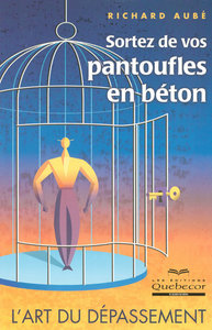 Sortez de vos pantoufles en béton - L'art du dépassement