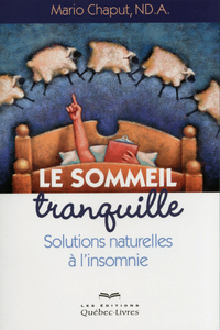 Le sommeil tranquille - Solutions naturelles a l'insomnie