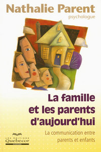 La famille et les parents d'aujourd'hui la communication entre parents et enfants
