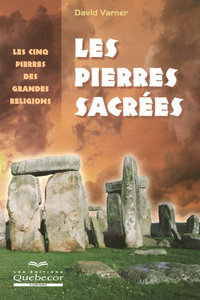 LES PIERRES SACREES - LES CINQ PIERRES DES GRANDES RELIGIONS