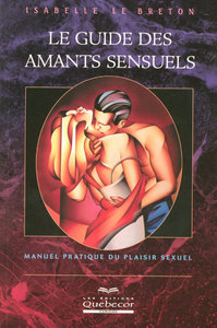 Le guide des amants sensuels - Manuel pratique du plaisir sexuel