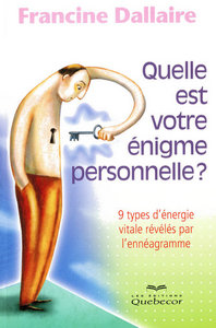 Quelle est votre énigme personnelle - 9 types d'énergie vitale relevées par l'enneagramme