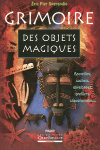 GRIMOIRE DES OBJETS MAGIQUES - BOUTEILLES SACHETS ENVELOPPES OREILLERS CHAUDRONNEES