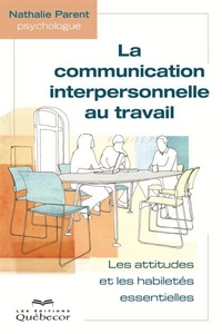 LA COMMUNICATION INTERPERSONNELLE AU TRAVAIL