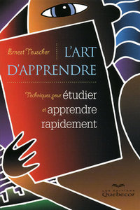 L'art d'apprendre - Techniques pour étudier et apprendre rapidement