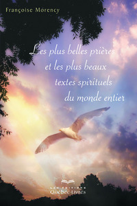 Les plus belles prières et les plus beaux textes spirituels du monde entier (3e édition)