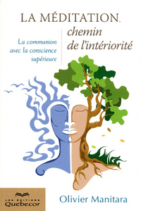 La méditation, chemin de l'intériorité 2ED - La communion avec la conscience supérieure