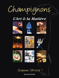 Champignons : l'Art et la Matière