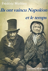 ILS ONT VAINCU NAPOLEON ET LE TEMPS