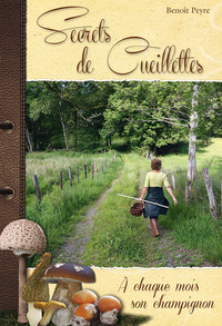 SECRETS DE CUEILLETTES, à chaque mois son champignon