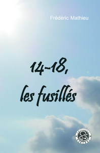14-18, LES FUSILLES