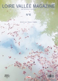 LOIRE VALLÉE MAGAZINE N°6