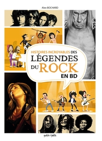 HISTOIRES INCROYABLES DES LEGENDES DU ROCK EN BD