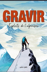 GRAVIR, EXPLOITS DE L'ALPINISME