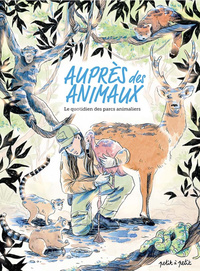 AUPRES DES ANIMAUX, LE QUOTIDIEN DES PARCS ANIMALIERS
