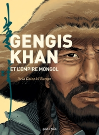 Gengis Khan et l'empire Mongole