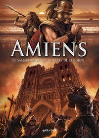 AMIENS T1, DE SAMAROBRIVA AUX GUERRES DE RELIGIONS