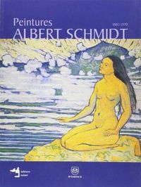 ALBERT SCHMIDT (1883-1970) : PEINTURES