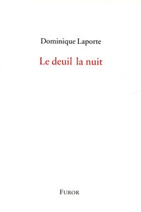Dominique Laporte, Le deuil la nuit