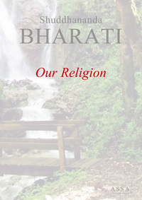 OUR RELIGION - THIS BOOK ELABORATES ALL THE EXISTING RELIGIONS