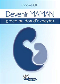 Devenir Maman grâce au don d'ovocytes