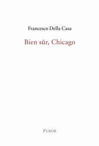 Francesco Della Casa, Bien sûr, Chicago